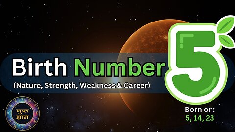 Birth Number 5 | Nature, Strength, Weakness & Career | Gupt Gyaan