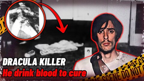 The "Sacramento Vampire" who drank and eat his victims!