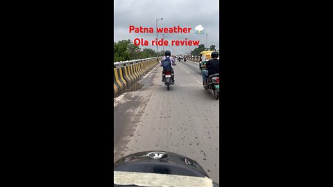 Patna weather ⛈️ #ola ride #ev #honestreview #review #productreview #skincare #testimoni #k