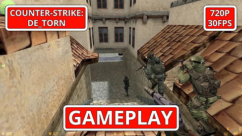 Counter-Strike: Gameplay: de_torn - (PC HD) [720p30FPS]