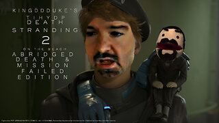 This is How You DON'T Play Death Stranding 2 ABRIDGED Death & Mission Failed Ed. KingDDDuke #18