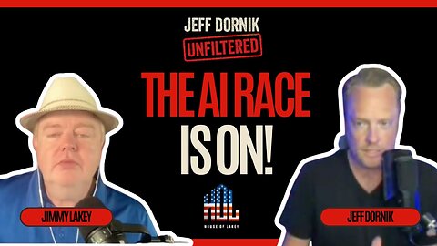 The AI Race is On! | Jeff Dornik on Lakey Unleashed with Jimmy Lakey