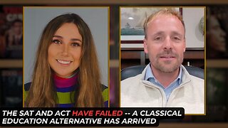 The SAT And ACT Have Failed -- A Classical Education Alternative Has Arrived