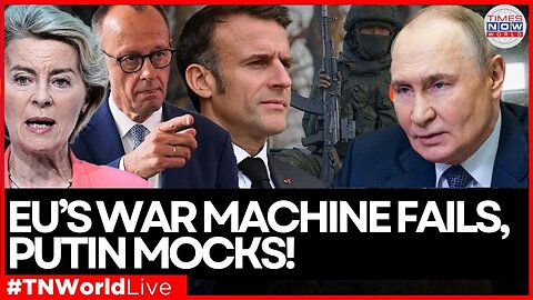 LIVE: EU in Panic Mode: Red Tape Stalls Defense as Russia Advances | Times Now World LIVE