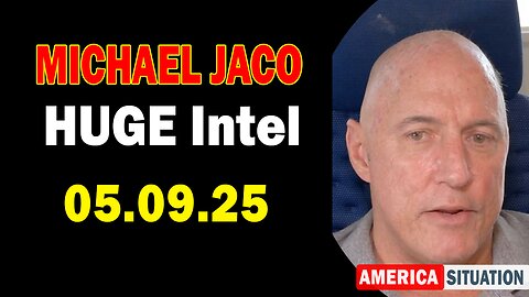 Michael Jaco HUGE Intel 05.09.25: "The Collapse Of The Globalist System! Important Update By Michael Jaco"