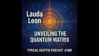 🎙 Sovereign Ki Or Lauda Leon – Targeting, Entities, Unveiling the Quantum Matrix | TSP # 1981