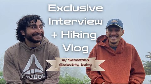 Exclusive Interview & Hiking Vlog with Sebastian (@electric_being)