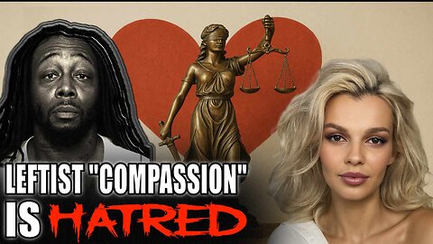 Leftist "compassion" is evil and it doesn't have to be this way | Premium Creator