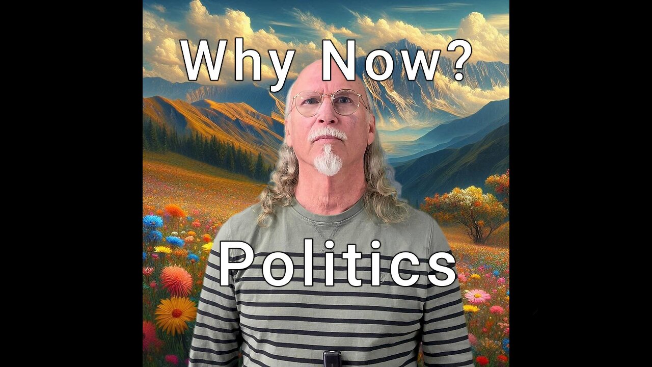 Why Now - Politics