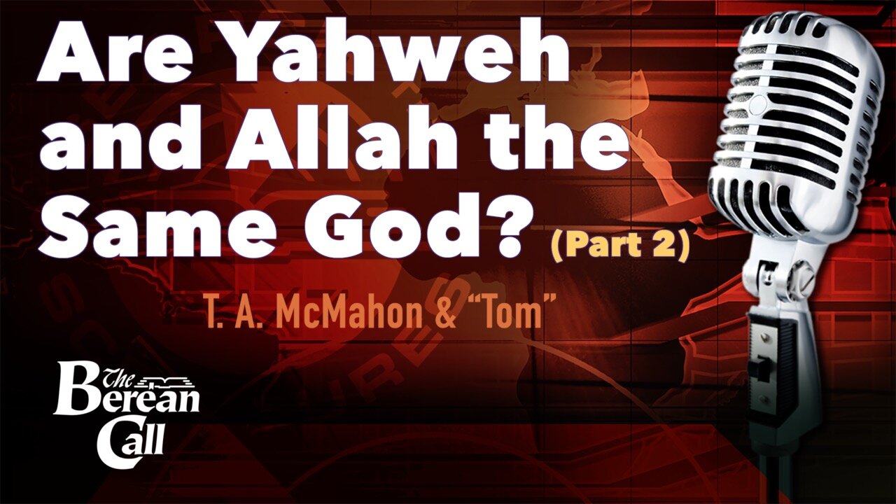 Are Yahweh and Allah the Same God? with Arabbible.com (Part 2)