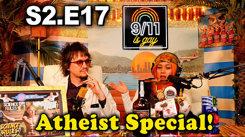 9/11 is Gay | S2.E17 Atheist Holiday Special!