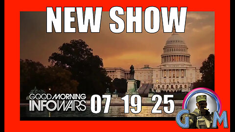 GOOD MORNING INFOWARS (Full Show) Saturday 7_19_25