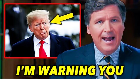 Tucker Carlson Breaks Down What’s Really Happening With Trump...