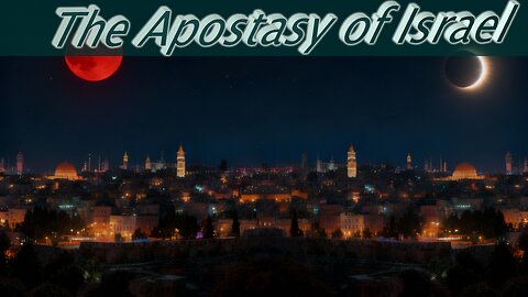 The Apostasy of Israel