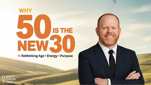 SGT_Why 50 Is the New 30 Rethinking Age, Energy, and Purpose
