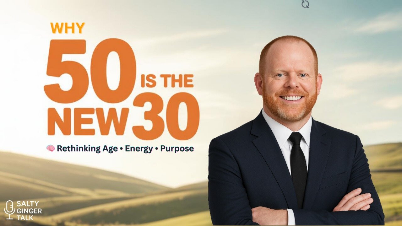 SGT_Why 50 Is the New 30 Rethinking Age, Energy, and Purpose