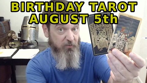 Birthday Tarot August 5 Correct Understanding Leads to Good Choices