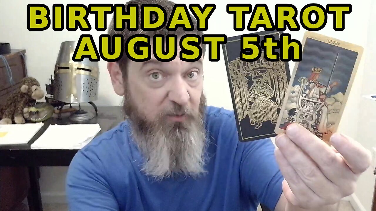 Birthday Tarot August 5 Correct Understanding Leads to Good Choices