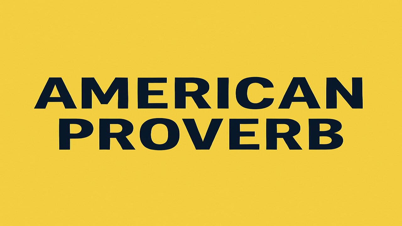 American proverb
