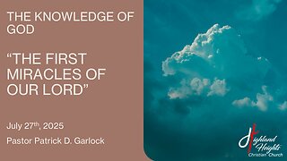 The Book of John 2:1-25 - "The First Miracles of Our Lord"