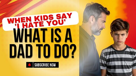 Dad, I Hate You – The Sting of Kid Anger & Fatherly Discipline