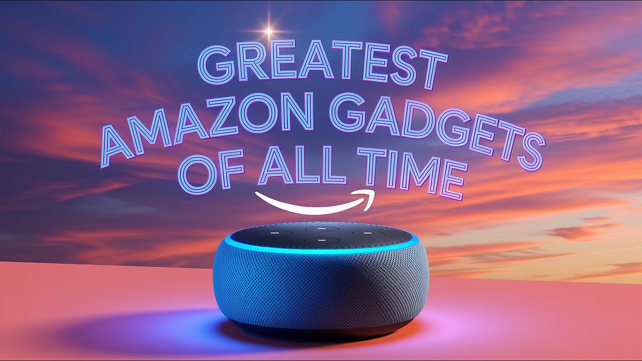 GREATEST AMAZON GADGETS OF ALL TIME
