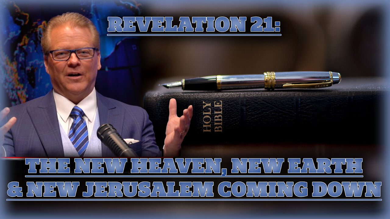 Revelation 21: The New Heaven, New Earth and New Jerusalem Coming Down From God
