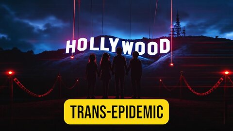 The Hollywood Trans Agenda: How Kids Are Being Targeted in the Transgender Push