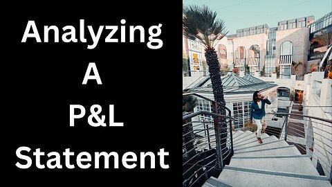 How To Analyze A P&L Statement When Buying A Business To Get The Best Deal