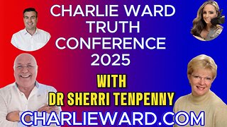 CHARLIE WARD TRUTH CONFERENCE 2025 WITH DR SHERRI TENPENNY