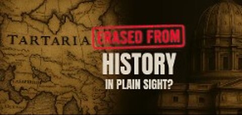 TARTARIA - How did it just DISAPPEAR? Was it ERASED? If so, WHY?