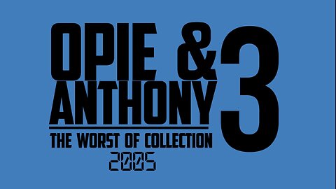 Opie and Anthony - Worst Of 2005- 23-12-2005