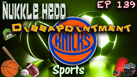 NuKKle HeDD Sports Ep139 6-4-25 - Knicks with a disappointing loss #sportstalkpodcast