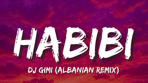 Habibi (English Lyrics) - DJ Gimi | “Ty ta fala jetën time, vetëm ty t’kam, habibi” ❤️