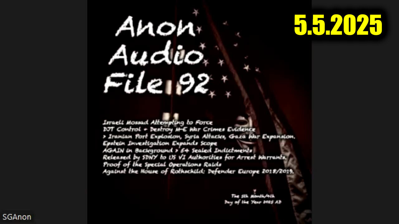 SG Anon Update File 92 (5.5.25) - Trump & White Hats Control, Mass Arrests Incoming