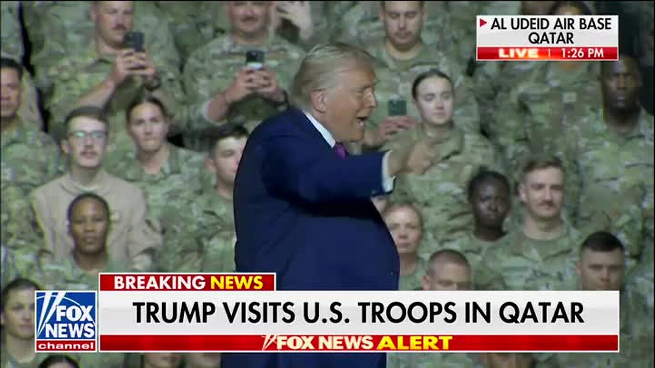 Fox and Friends: Trump Address to the U.S. Troops in Qatar ‘Stark Contrast to the Last Administration’