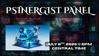 PSINERGIST PANEL | Tuesday, July 8th, 2025 @ 6PM Central Time / 7PM Eastern Time