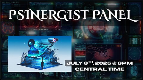 PSINERGIST PANEL | Tuesday, July 8th, 2025 @ 6PM Central Time / 7PM Eastern Time