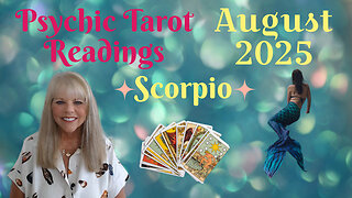 Scorpio Psychic Tarot Reading for August 2025 by Pam Georgel