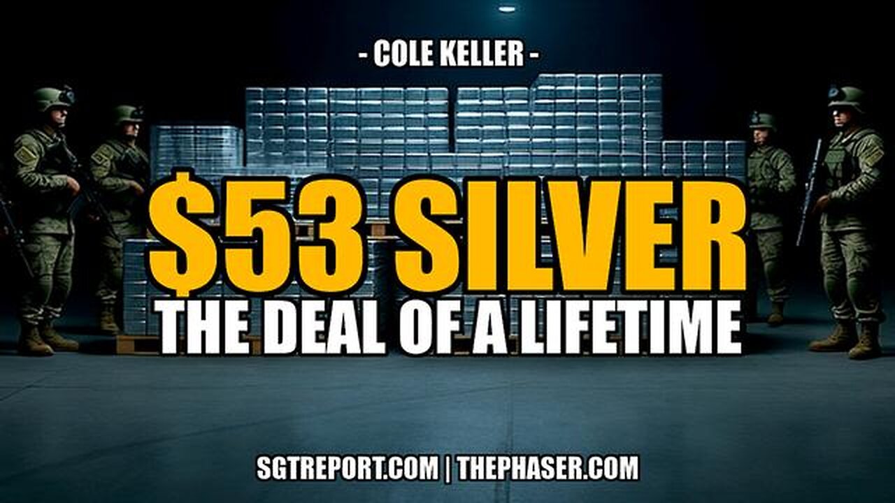 $53 SILVER- STILL THE DEAL OF A LIFETIME -- Cole Keller