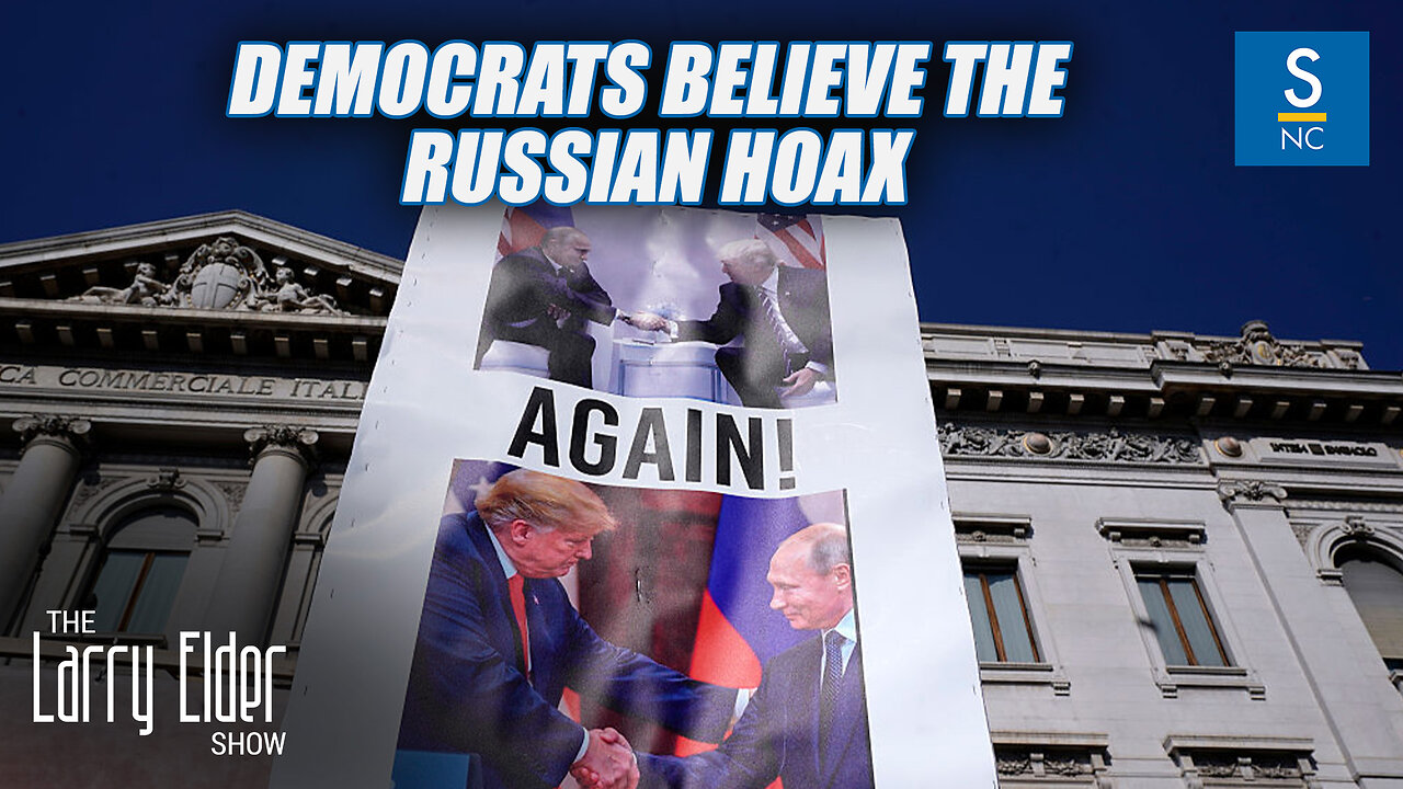 Democrats are Convinced of the Russia Hoax