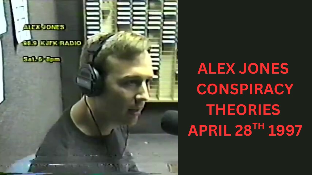 Alex Jones Conspiracy Theories 28-Apr-97