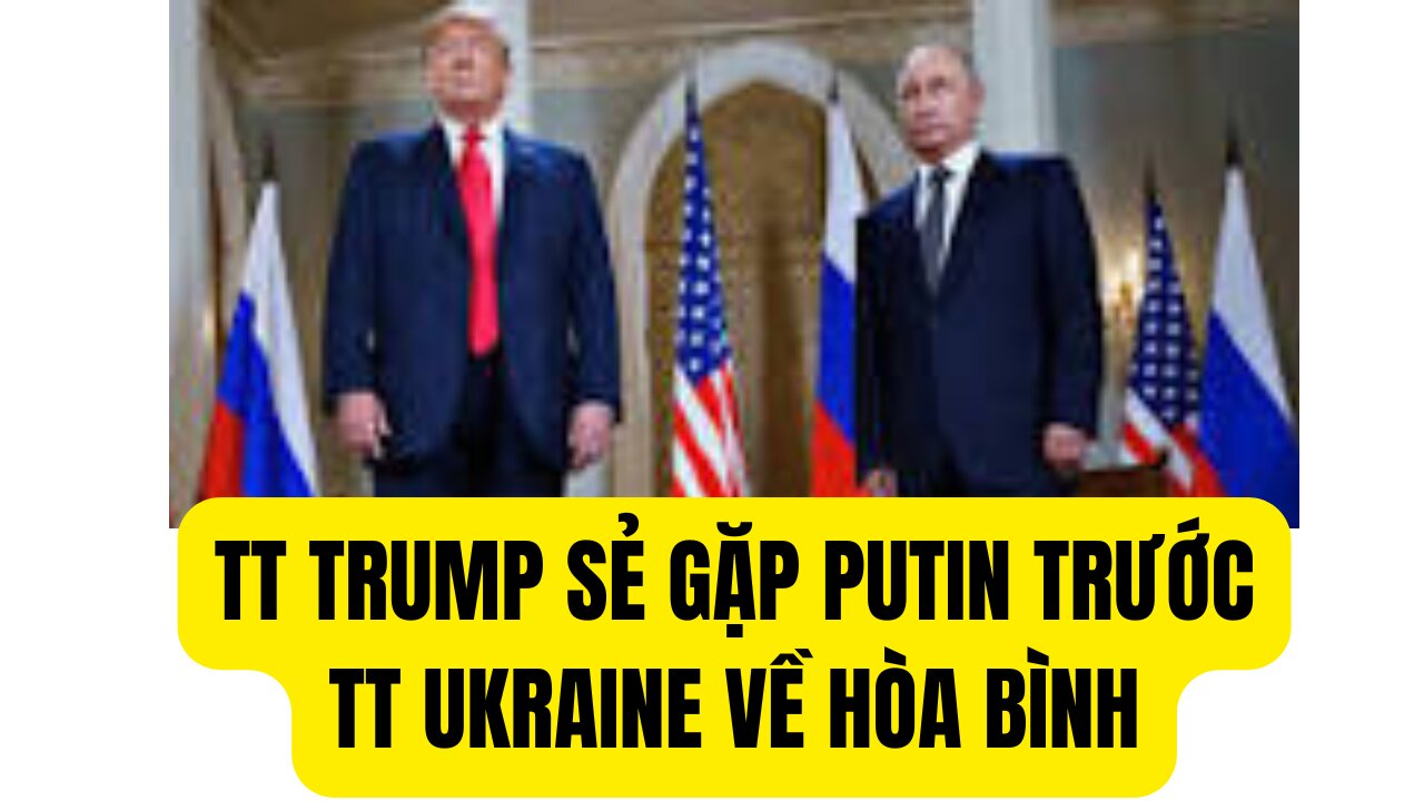 Tin Tổng Hợp 8/8/2025 TT Trump Sẻ Gặp Putin Trước Zelensky.