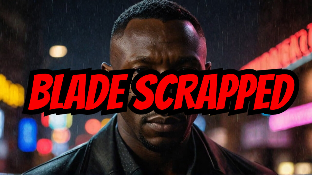 MARVEL'S Blade Movie Gets CANCELED
