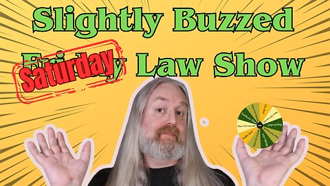 Slightly Buzzed Saturday Law Show.