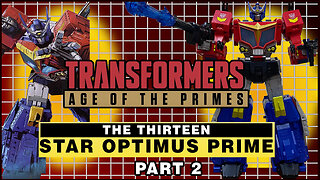 Star Optimus Prime - Transformers Age of the Primes - Unboxing & Review Part 2