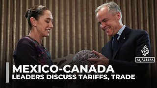 Carney, Sheinbaum meet in Mexico City to tackle trade, tariffs, and reset relations