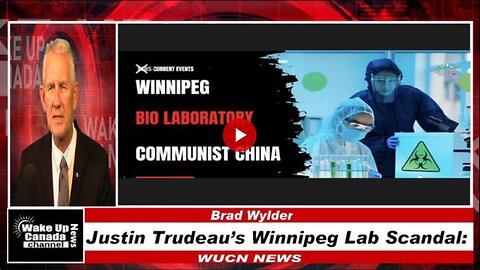 WUCN-Epi#356-Justin Trudeau's Winnipeg Lab Scandal!