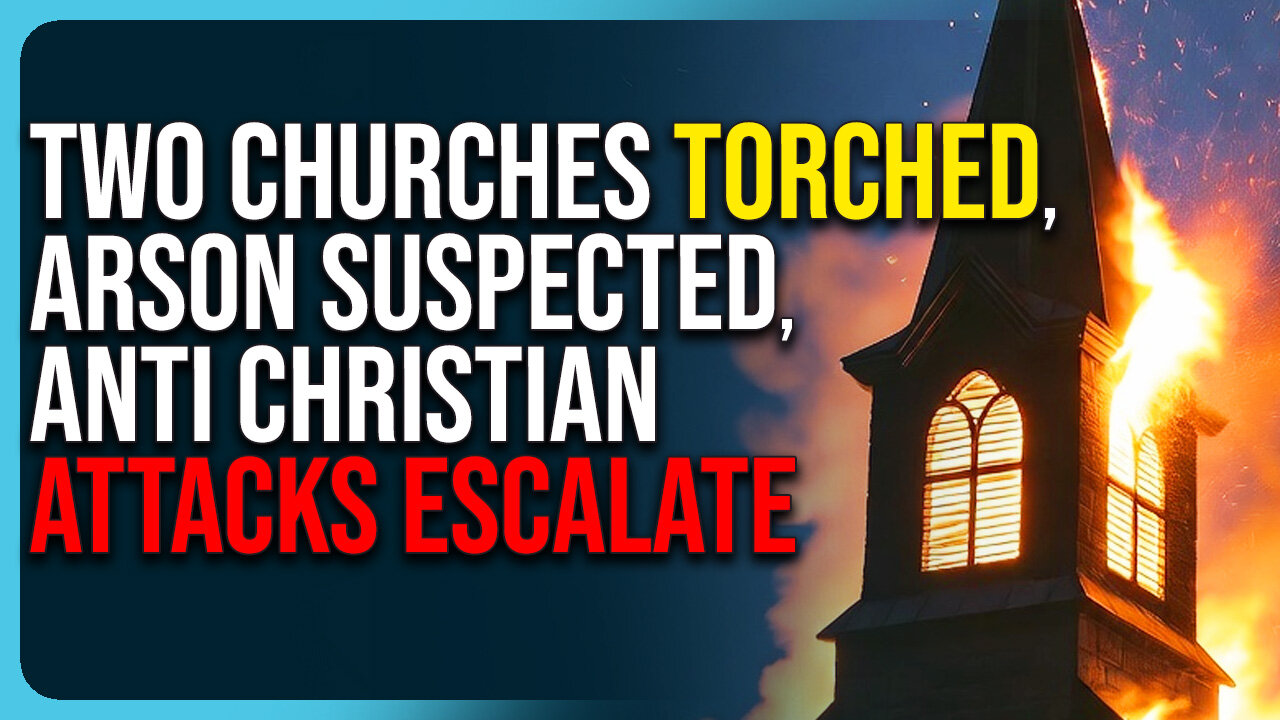 Two Churches Torched In NC, Arson Suspected, Anti Christian Attacks Escalate