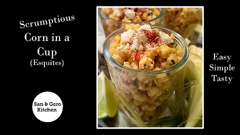 How to make Scrumptious Corn in a Cup (Esquites)